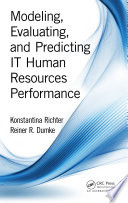 Modeling, evaluating, and predicting IT human resources performance /