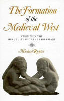 The formation of the medieval West : studies in the oral culture of the barbarians /