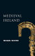 Medieval Ireland : the enduring tradition /