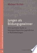 Jungen Als Bildungsgewinner : Eine Qualitative Studie Zu Bildungserfolgreichen Jugendlichen in Risikolebenslagen.