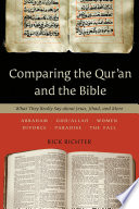 Comparing the Qur'an and the Bible : what they really say about Jesus, Jihad, and more /