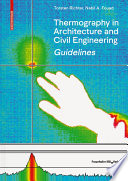 Guidelines for thermography in architecture and civil engineering : theory, application area, practical implementation /
