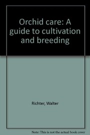 Orchid care : a guide to cultivation and breeding /