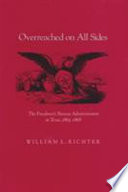 Overreached on all sides : the Freedmen's Bureau administrators in Texas, 1865-1868 /