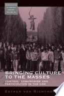 Bringing culture to the masses : control, compromise and participation in the GDR /