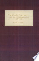 The castle community : the personnel of English and Welsh castles, 1272-1422 /