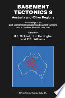 Basement Tectonics 9 : Australia and Other Regions Proceedings of the Ninth International Conference on Basement Tectonics, held in Canberra, Australia, July 1990 /