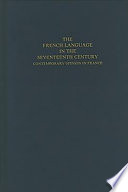 The French language in the seventeenth century : contemporary opinion in France /