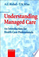 Understanding managed care : an introduction for health care professionals /