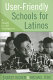 User-friendly schools for Latinos : a model for all immigrants /