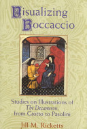 Visualizing Boccaccio : studies on illustrations of The Decameron, from Giotto to Pasolini /