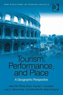 Tourism, performance, and place : a geographic perspective /