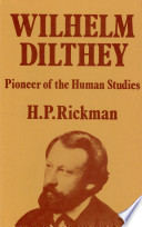 Wilhelm Dilthey, pioneer of the human studies /