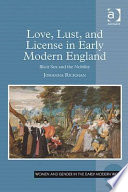Love, lust, and license in early modern England : illicit sex and the nobility /