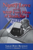 Nancy Love and the WASP ferry pilots of World War II /