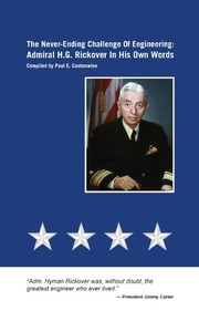 The never-ending challenge of engineering : Admiral H. G. Rickover in his own words /