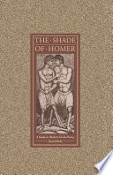 The shade of Homer : a study in modern Greek poetry /