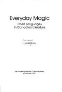 Everyday magic : child languages in Canadian literature /