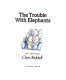 The trouble with elephants /
