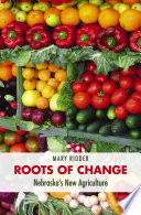 Roots of change : Nebraska's new agriculture /