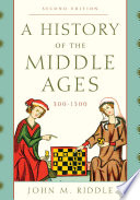 A history of the Middle Ages, 300-1500 /
