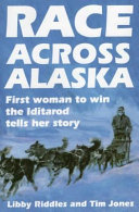 Race across Alaska : first woman to win the Iditarod tells her story /