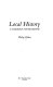 Local history, a handbook for beginners /