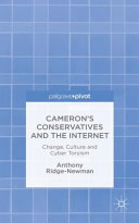 Cameron's conservatives and the Internet : change, culture and cyber Toryism /