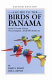 A guide to the birds of Panama : with Costa Rica, Nicaragua, and Honduras /