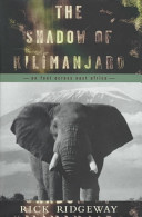 The shadow of Kilimanjaro : on foot across East Africa /