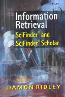 Information retrieval : SciFinder and SciFinder Scholar /