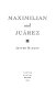 Maximilian and Juárez /