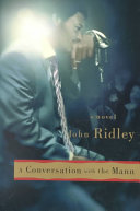 A conversation with the Mann : a novel /