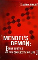 Mendel's demon : gene justice and the complexity of life /