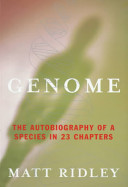 Genome : the autobiography of a species in 23 chapters /