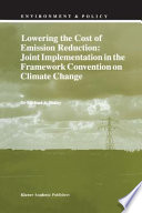 Lowering the Cost of Emission Reduction: Joint Implementation in the Framework Convention on Climate Change /