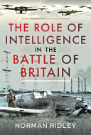 The role of intelligence in the Battle of Britain /