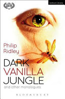 Dark vanilla jungle and other monologues /