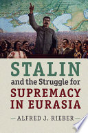 Stalin and the struggle for supremacy in Eurasia /