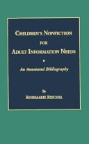 Children's nonfiction for adult information needs : an annotated bibliography /