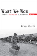 What we won : America's secret war in Afghanistan, 1979-89 /