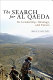 The search for al Qaeda : its leadership, ideology, and future /