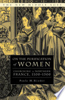 On the Purification of Women : Churching in Northern France, 1100-1500 /