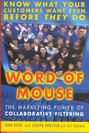 Word of mouse : the marketing power of collaborative filtering /