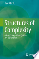 Structures of Complexity : A Morphology of Recognition and Explanation /