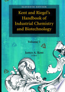 Kent and Riegel's handbook of industrial chemistry and biotechnology : edited by James A. Kent.
