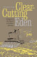 Clear-cutting Eden : ecology and the pastoral in Southern literature /