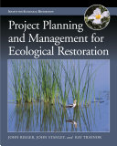 Project planning and management for ecological restoration /