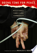 Doing time for peace : resistance, family, and community /