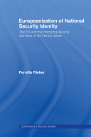Europeanization of national security identity : the EU and the changing security identities of the Nordic states /